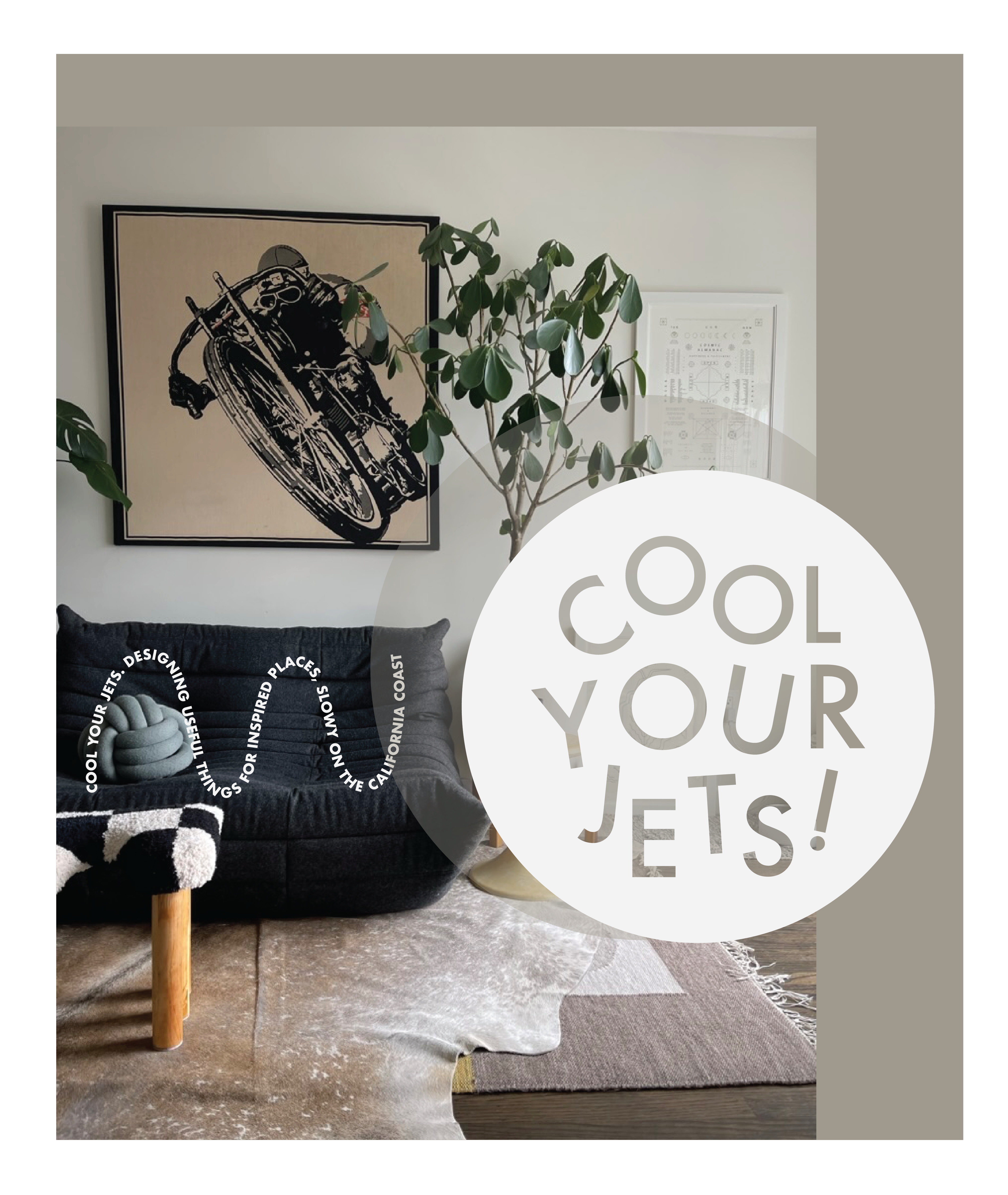 cool your jets. designing useful things for inspired spaces – Cool Your Jets